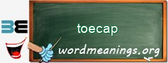 WordMeaning blackboard for toecap